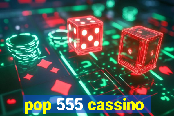 pop 555 cassino